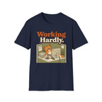 Working Hardly T-Shirt