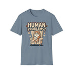 Human Problems? T-Shirt