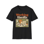 Working Hardly T-Shirt