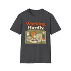 Working Hardly T-Shirt