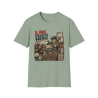Line Starts Here T-Shirt