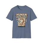 Human Problems? T-Shirt