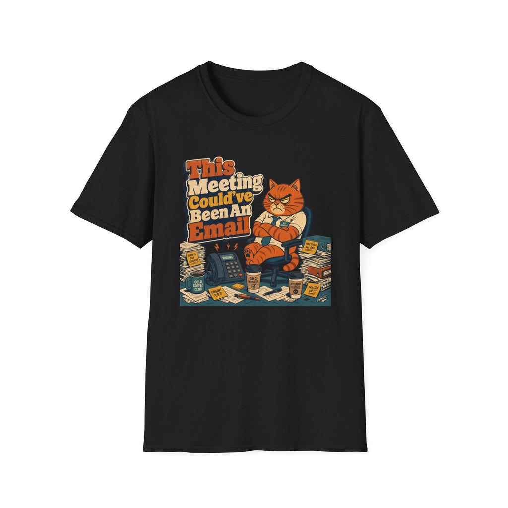 Could've Been An Email T-Shirt