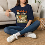 Working Hardly T-Shirt