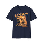 Let Me Out T-Shirt