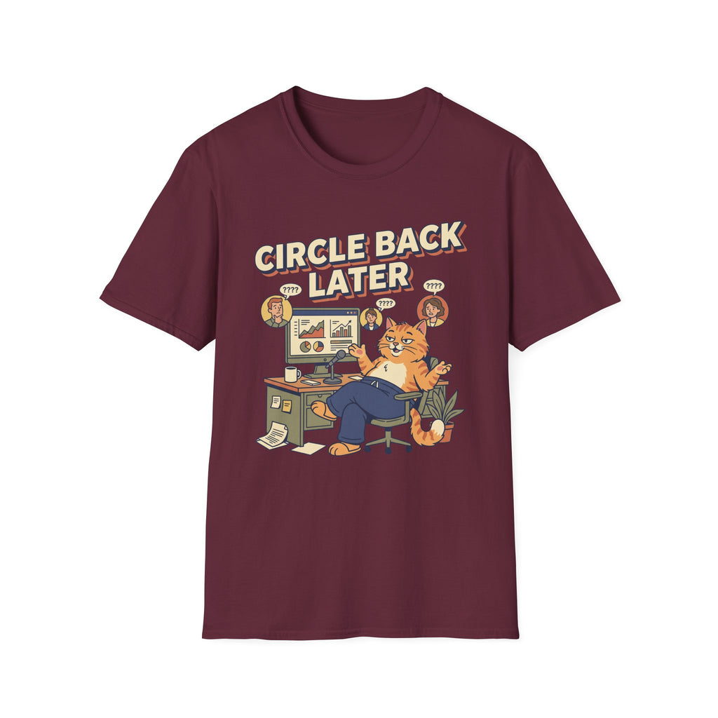 Circle Back Later T-Shirt