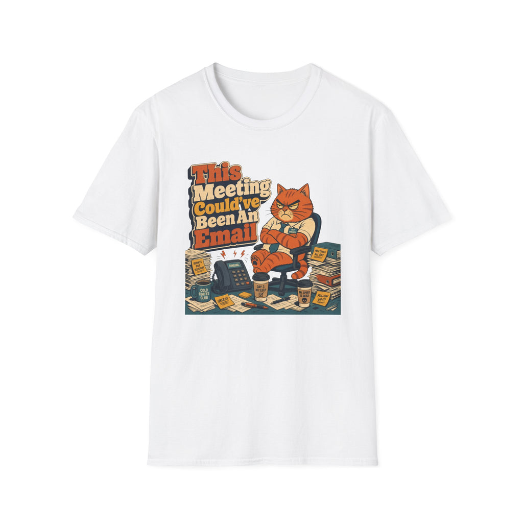 Could've Been An Email T-Shirt