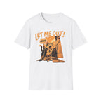 Let Me Out T-Shirt