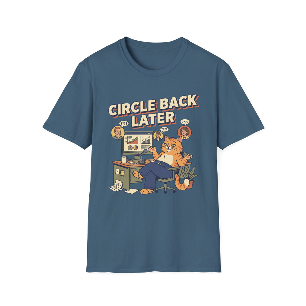 Circle Back Later T-Shirt