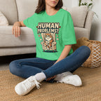 Human Problems? T-Shirt