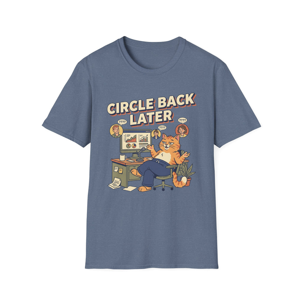Circle Back Later T-Shirt