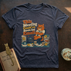 Could've Been An Email T-Shirt