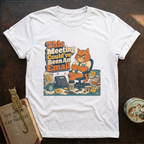 Could've Been An Email T-Shirt