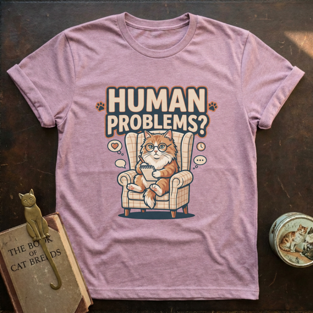 Human Problems? T-Shirt