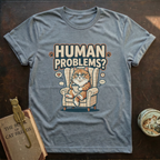Human Problems? T-Shirt