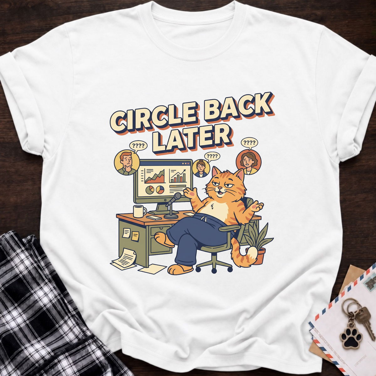 Circle Back Later T-Shirt