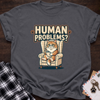 Human Problems? T-Shirt