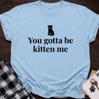 Kitten Me T‑Shirt