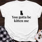 Kitten Me T‑Shirt