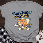 Meeting Can Wait T-Shirt