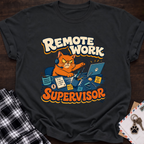Remote Work Supervisor T-Shirt