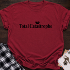 Total Catastrophe T‑Shirt