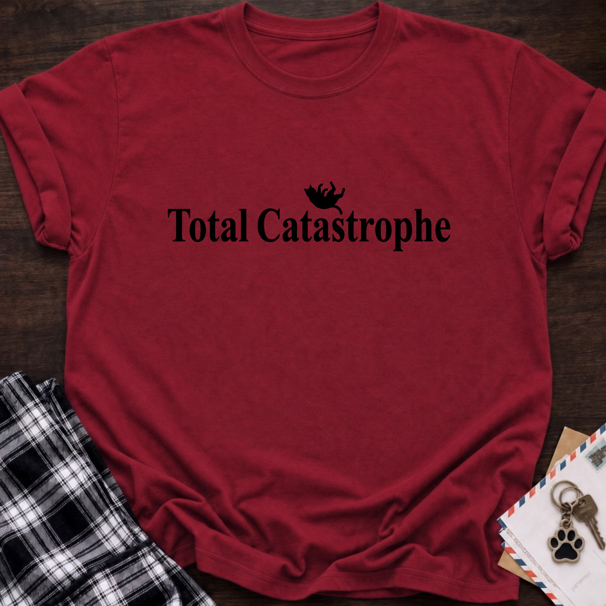 Total Catastrophe T‑Shirt