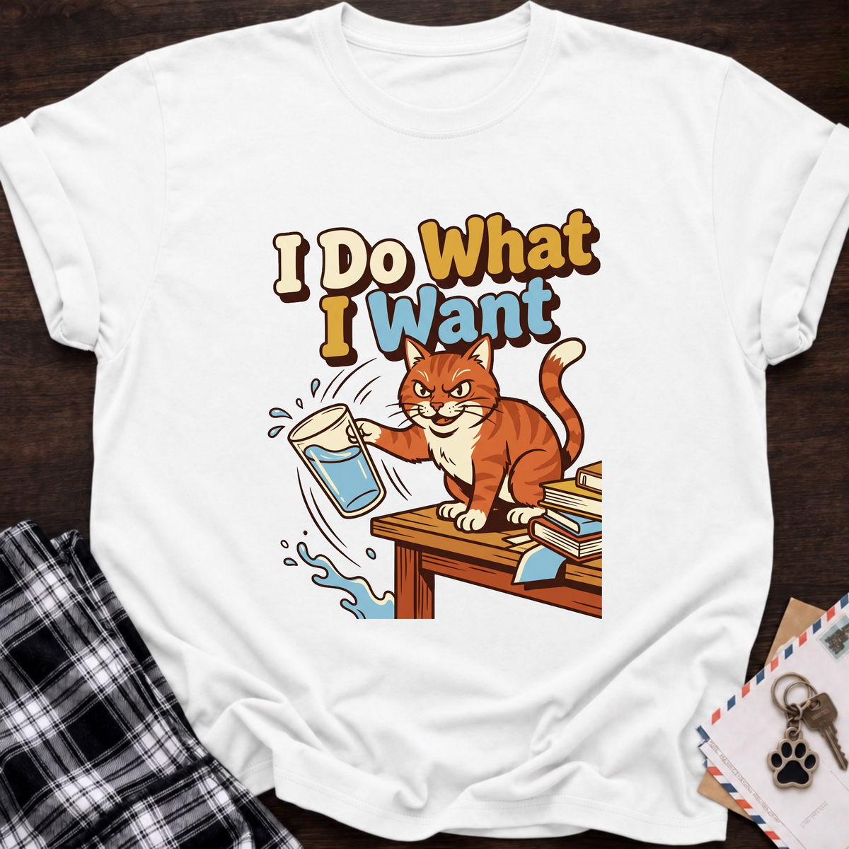 What I Want T-Shirt
