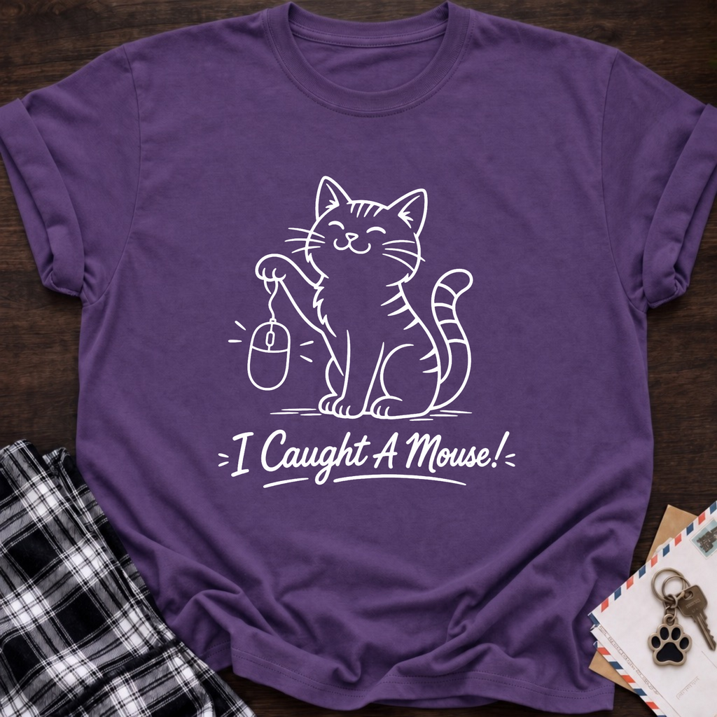 I Caught A Mouse T-Shirt