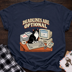 Deadlines Are Optional T-Shirt