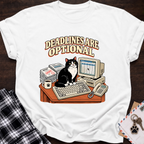 Deadlines Are Optional T-Shirt