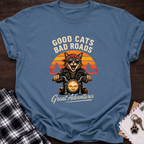 Good Cats Bad Roads T-Shirt