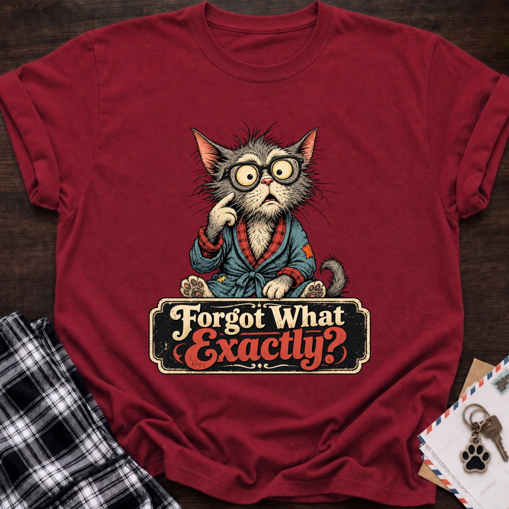 Forgot What T-Shirt