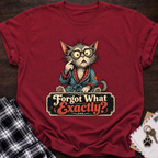 Forgot What T-Shirt