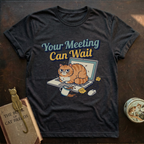 Meeting Can Wait T-Shirt