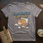 Meeting Can Wait T-Shirt