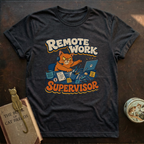 Remote Work Supervisor T-Shirt