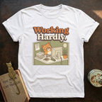 Working Hardly T-shirt
